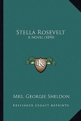 Stella Rosevelt: A Novel (1890)