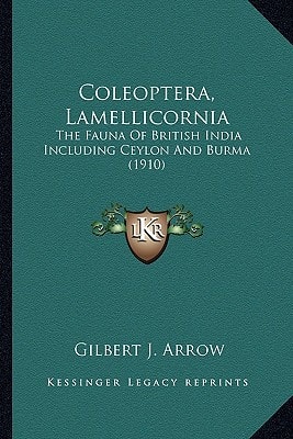 Coleoptera, Lamellicornia: The Fauna Of British India Including Ceylon And Burma (1910)