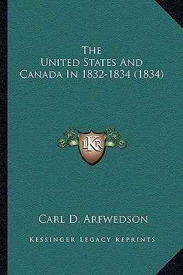 The United States And Canada In 1832-1834 (1834)
