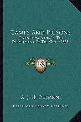 Camps And Prisons: Twenty Months In The Department Of The Gulf (1865)