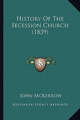 History Of The Secession Church (1839)