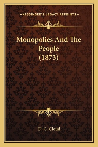 Monopolies And The People (1873)