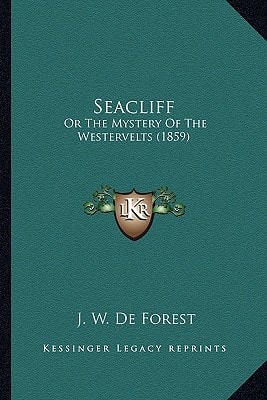 Seacliff: Or The Mystery Of The Westervelts (1859)