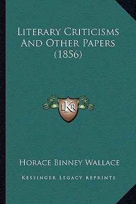 Literary Criticisms And Other Papers (1856)