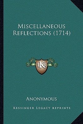 Miscellaneous Reflections (1714)