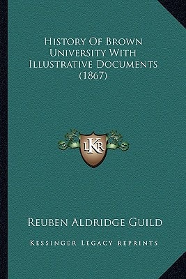 History Of Brown University With Illustrative Documents (1867)