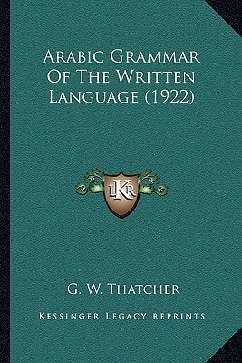 Arabic Grammar Of The Written Language (1922)