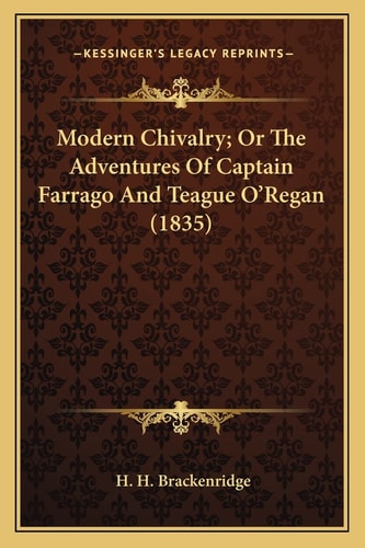 Modern Chivalry; Or The Adventures Of Captain Farrago And Teague O'Regan (1835)