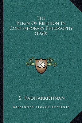 The Reign Of Religion In Contemporary Philosophy (1920)