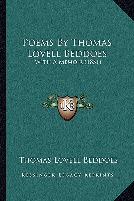 Poems By Thomas Lovell Beddoes: With A Memoir (1851)