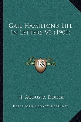 Gail Hamilton's Life In Letters V2 (1901)