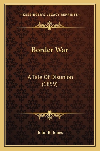 Border War: A Tale Of Disunion (1859)