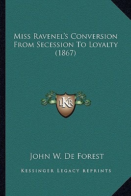 Miss Ravenel's Conversion From Secession To Loyalty (1867)