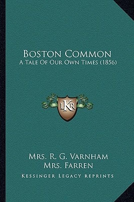 Boston Common: A Tale Of Our Own Times (1856)