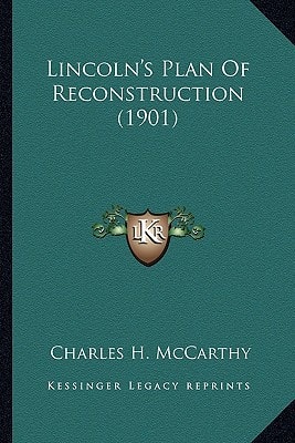 Lincoln's Plan Of Reconstruction (1901)