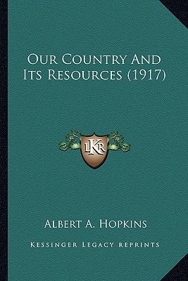 Our Country And Its Resources (1917)