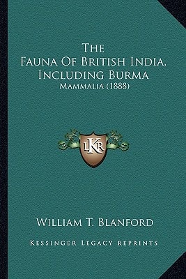 The Fauna Of British India, Including Burma: Mammalia (1888)