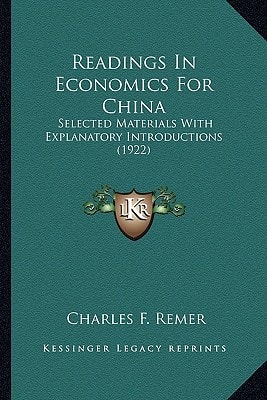 Readings In Economics For China: Selected Materials With Explanatory Introductions (1922)