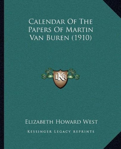 Calendar Of The Papers Of Martin Van Buren (1910)
