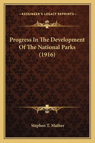 Progress In The Development Of The National Parks (1916)