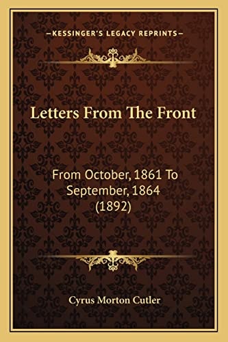 Letters From The Front: From October, 1861 To September, 1864 (1892)