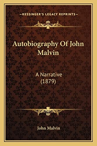 Autobiography Of John Malvin: A Narrative (1879)