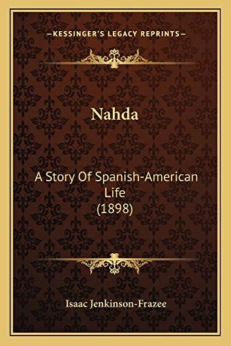 Nahda: A Story Of Spanish-American Life (1898)