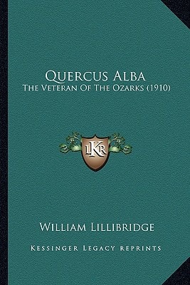 Quercus Alba: The Veteran Of The Ozarks (1910)