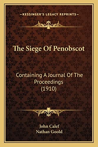 The Siege Of Penobscot: Containing A Journal Of The Proceedings (1910)