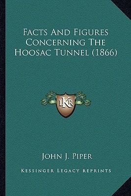 Facts And Figures Concerning The Hoosac Tunnel (1866)