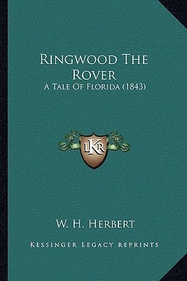 Ringwood The Rover: A Tale Of Florida (1843)