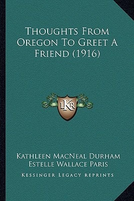 Thoughts From Oregon To Greet A Friend (1916)
