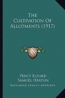 The Cultivation Of Allotments (1917)
