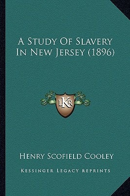 A Study Of Slavery In New Jersey (1896)