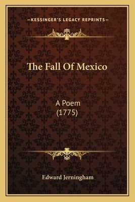 The Fall of Mexico: A Poem (1775)