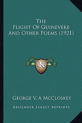 The Flight Of Guinevere And Other Poems (1921)