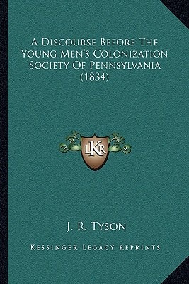 A Discourse Before The Young Men's Colonization Society Of Pennsylvania (1834)