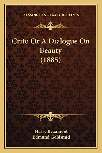 Crito Or A Dialogue On Beauty (1885)
