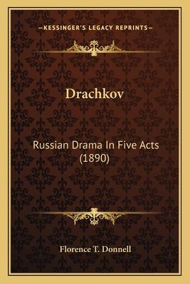 Drachkov: Russian Drama in Five Acts (1890)