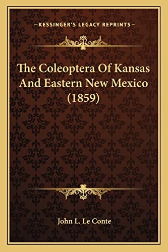 The Coleoptera Of Kansas And Eastern New Mexico (1859)