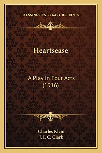 Heartsease: A Play In Four Acts (1916)