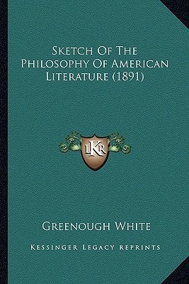 Sketch Of The Philosophy Of American Literature (1891)