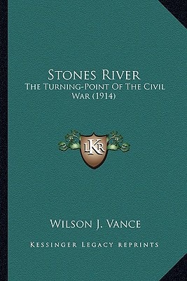 Stones River: The Turning-Point Of The Civil War (1914)