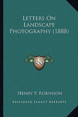 Letters On Landscape Photography (1888)