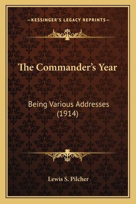 The Commander's Year: Being Various Addresses (1914)