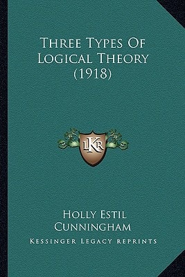 Three Types Of Logical Theory (1918)