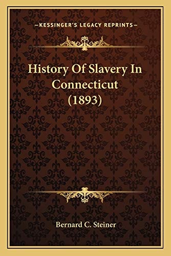History Of Slavery In Connecticut (1893)