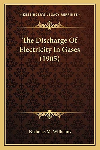 The Discharge Of Electricity In Gases (1905)