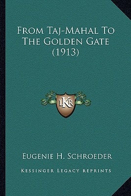 From Taj-Mahal To The Golden Gate (1913)