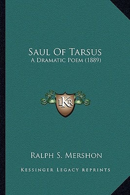 Saul Of Tarsus: A Dramatic Poem (1889)